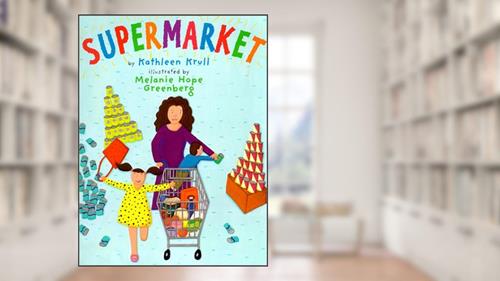 Cover from Supermarket, written by Kathleen Krull