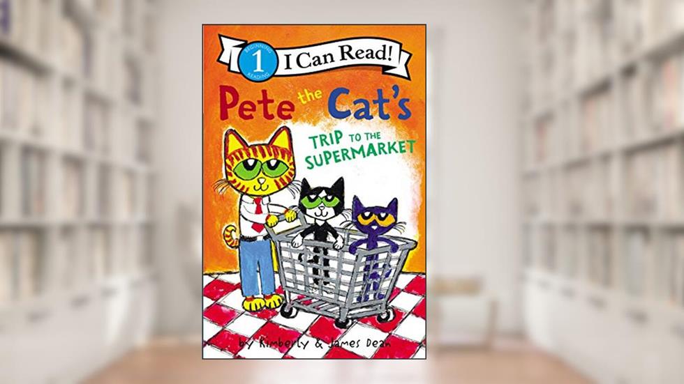 Pete the Cat's Trip to the Supermarket (I Can Read Level 1), written by James Dean; Kimberly Dean