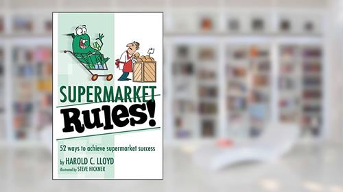 Cover from Supermarket Rules!: 52 ways to achieve supermarket success, written by Harold C. Lloyd