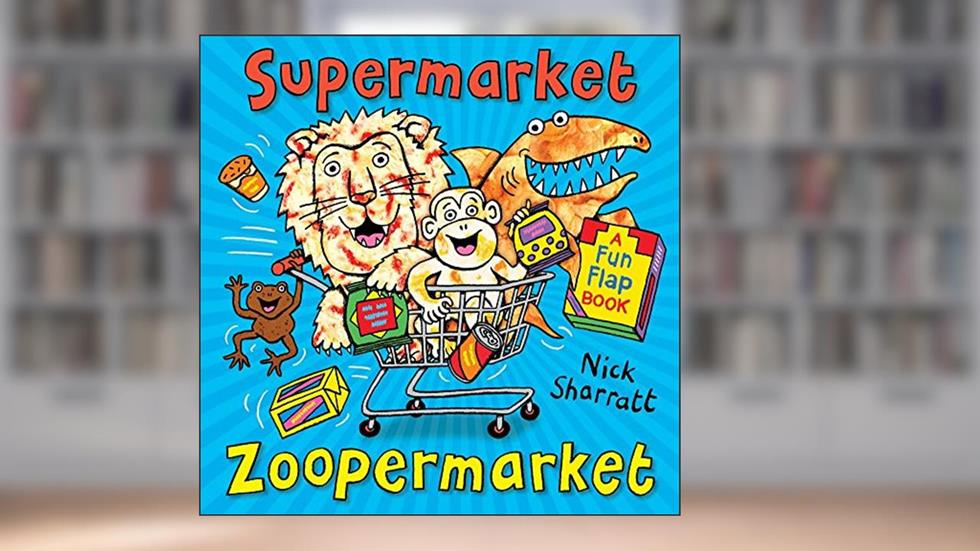 Supermarket Zoopermarket, written by Nick Sharratt