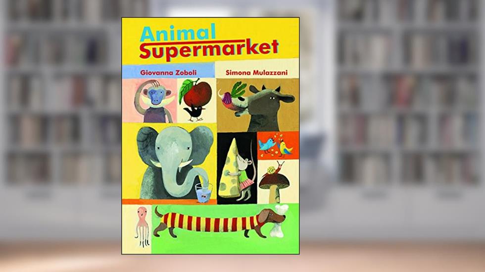 Animal Supermarket, written by Giovanna Zoboli