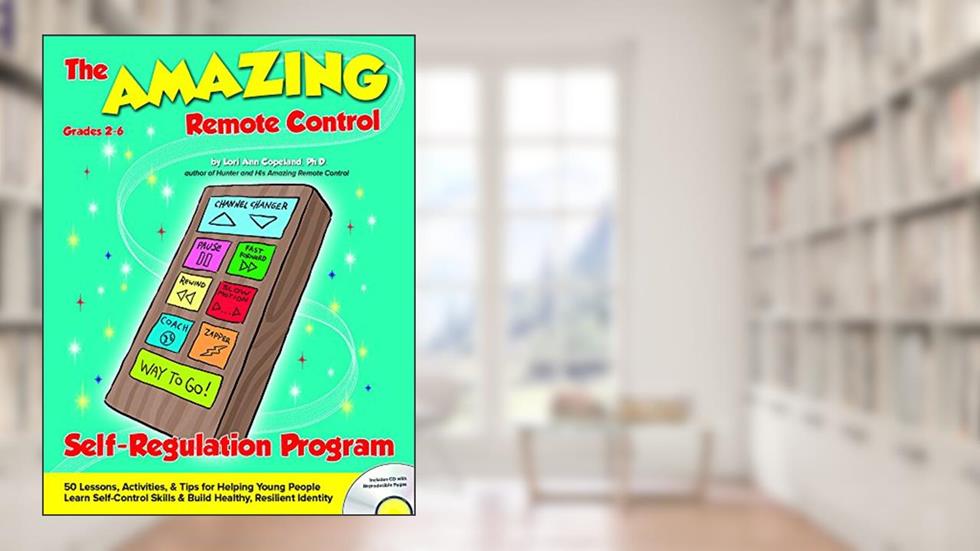 The Amazing Remote Control Self-Regulation Program, written by Lori Ann Copeland