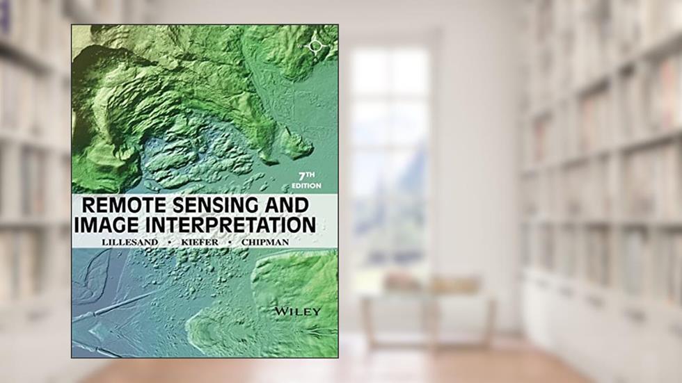 Remote Sensing and Image Interpretation, written by Thomas Lillesand; Ralph W. Kiefer; Jonathan Chipman