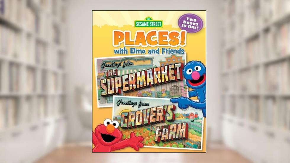 Sesame Street Places! The Supermarket and Grover's Farm (Sesame Street), written by Susan Hood