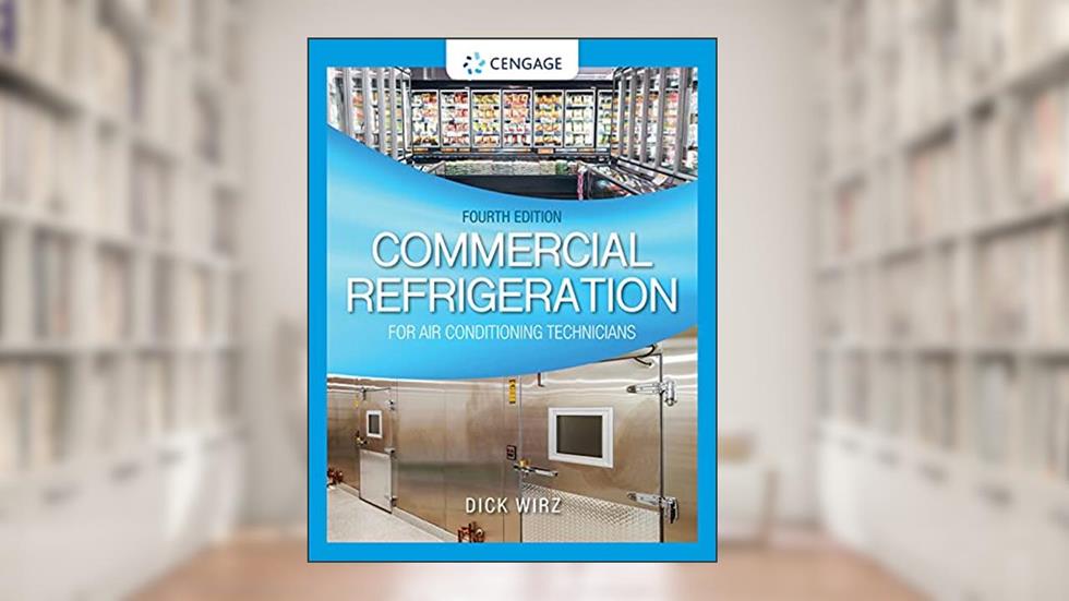 Commercial Refrigeration for Air Conditioning Technicians (MindTap Course List), written by Dick Wirz