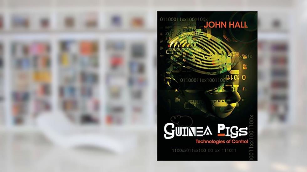Guinea Pigs: Technologies of Control, written by John Hall