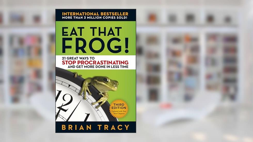 Eat That Frog!: 21 Great Ways to Stop Procrastinating and Get More Done in Less Time, written by Brian Tracy