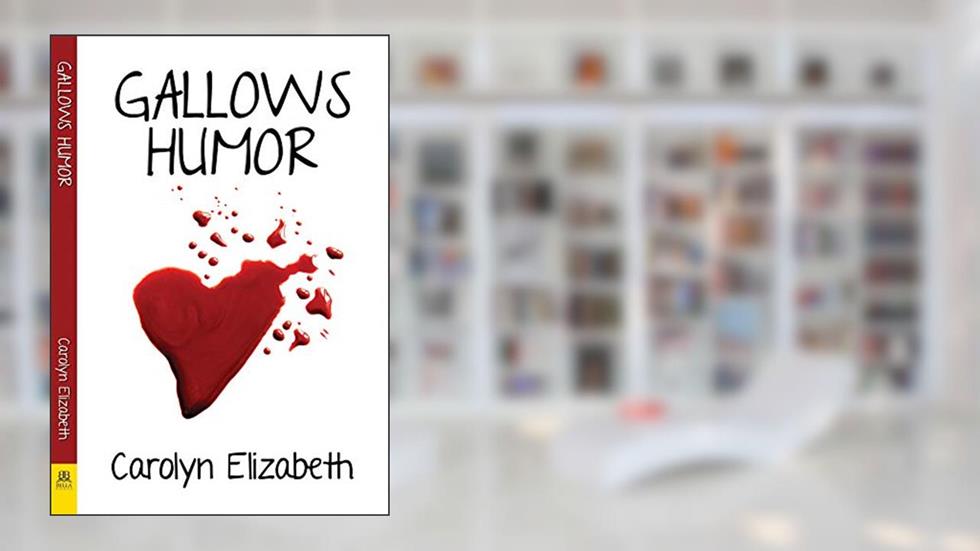 Gallows Humor, written by Carolyn Elizabeth