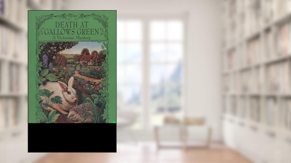 Death at Gallows Green (Victorian Mysteries, No. 2), written by Robin Paige