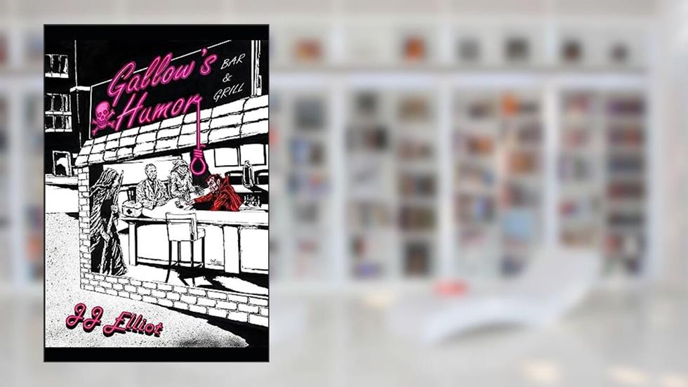 Gallows Humor, written by JJ Elliot