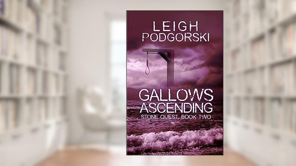 Gallows Ascending, written by Leigh Podgorski