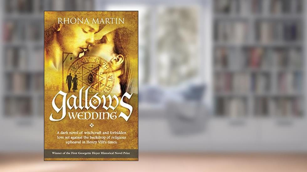 Gallows Wedding (Romaunce: A Collection of Epic Romantic, Historical & Literary Fiction), written by Rhona Martin