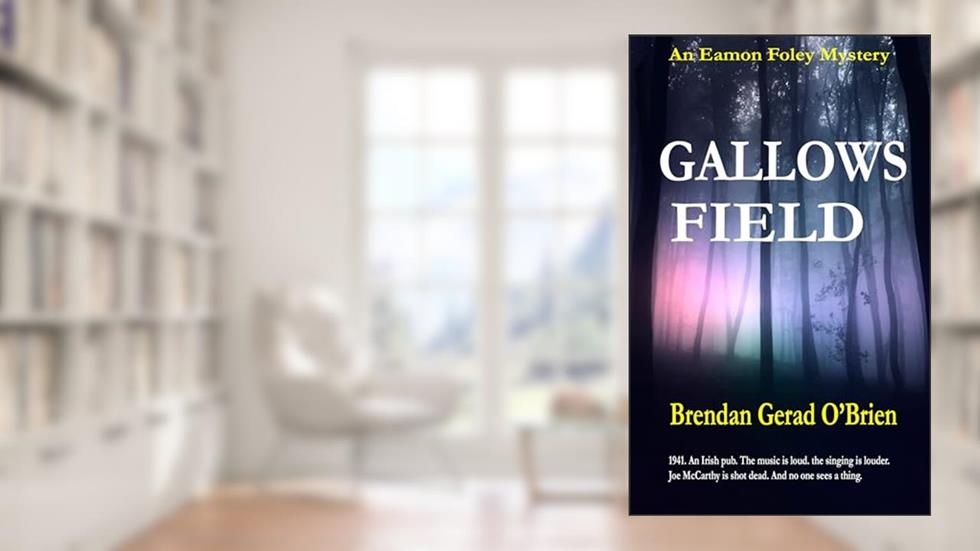Gallows Field (A Guard Eamon Foley Mystery Book 1), written by Mr Brendan Gerad O'Brien