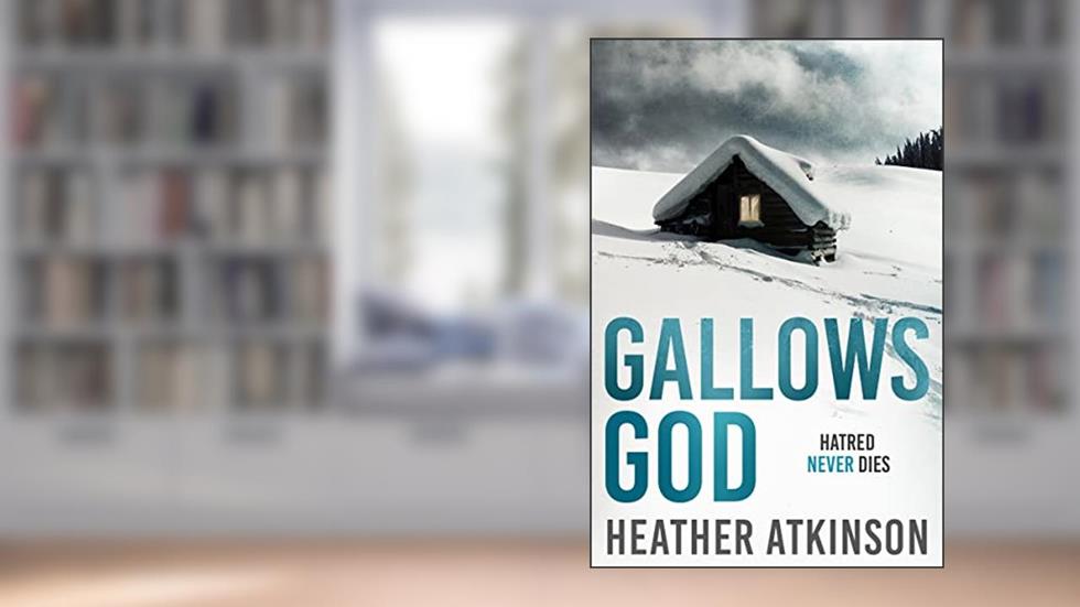 Gallows God: Hatred Never Dies (Raven Series Book 3), written by Heather Atkinson