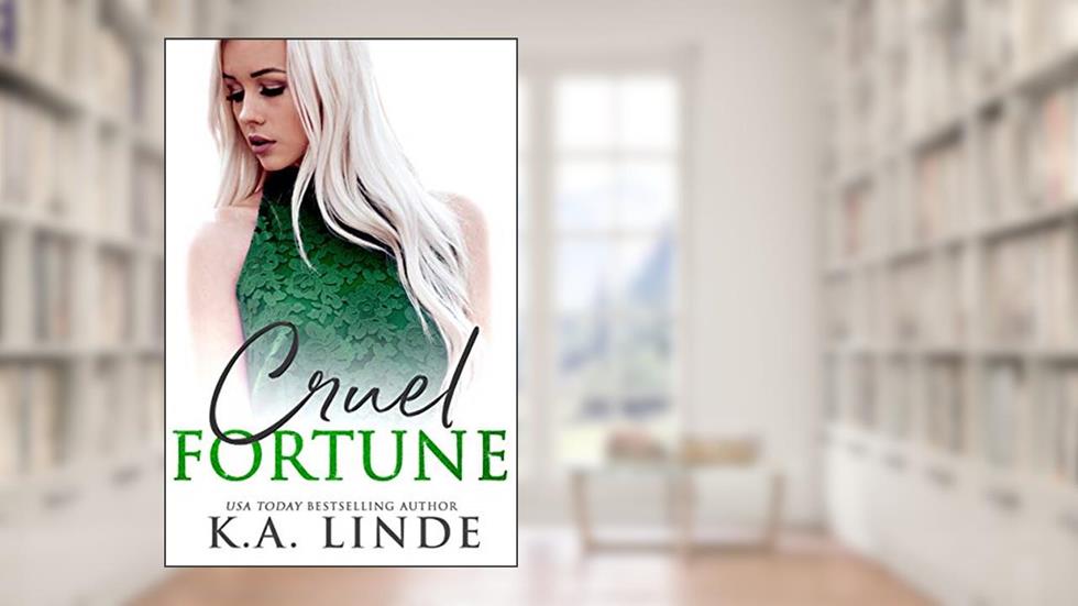 Cruel Fortune, written by K.A. Linde