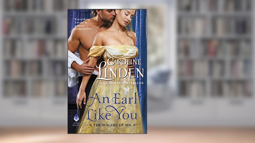 An Earl Like You: The Wagers of Sin, written by Caroline Linden