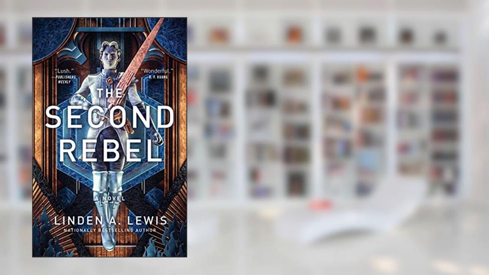 The Second Rebel (The First Sister trilogy Book 2), written by Linden A. Lewis