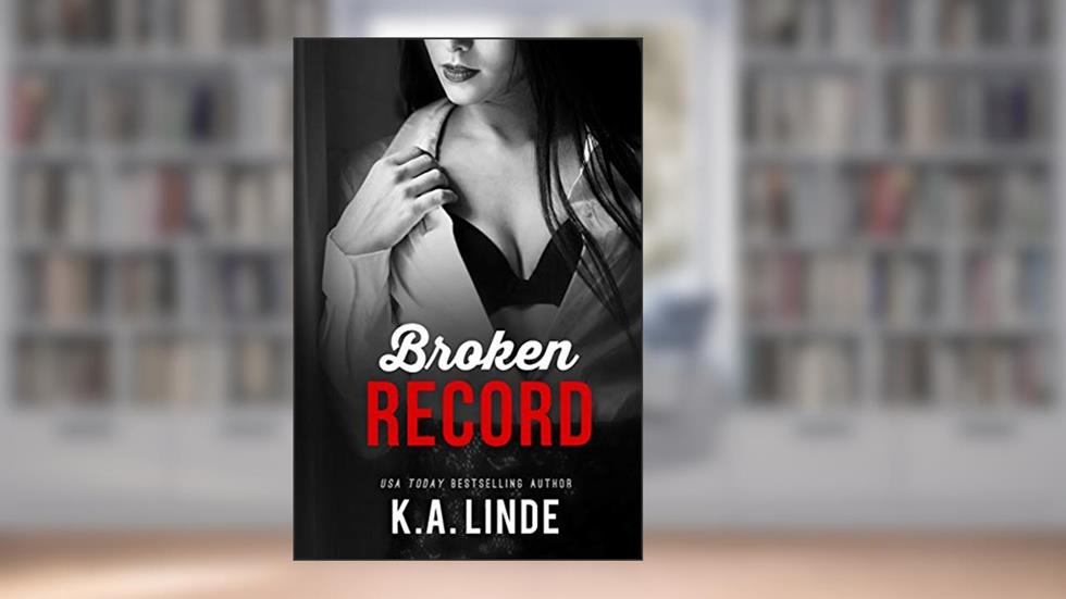 Broken Record: A Boy Next Door Friends To Lovers Romance, written by K.A. Linde