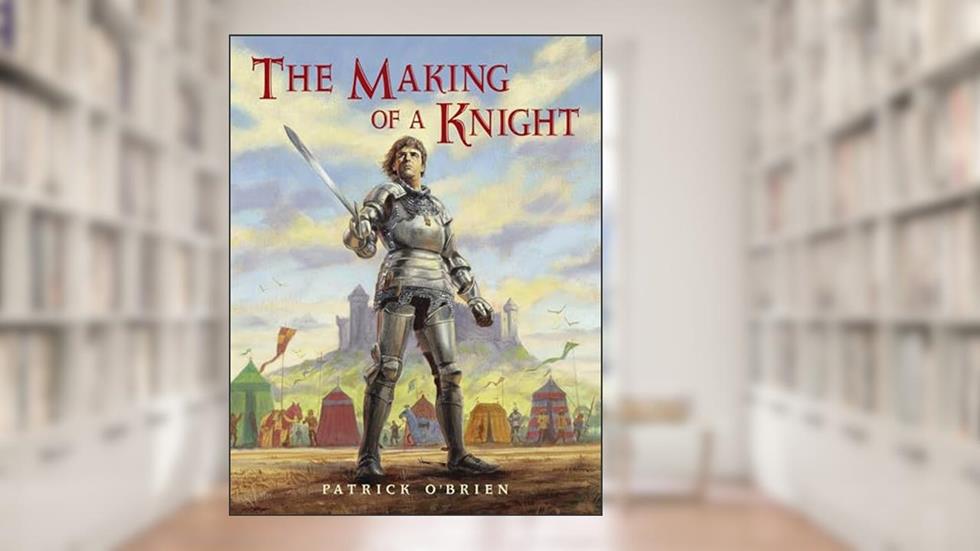 The Making of a Knight, written by Patrick O'Brien