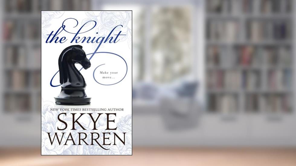 The Knight (Endgame), written by Skye Warren