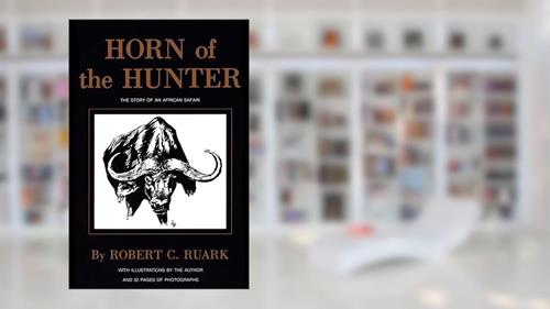 Cover from Horn of the Hunter: The Story of an African Safari, written by R. Ruark