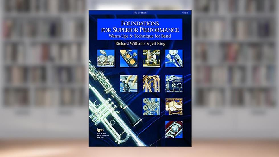 W32HF - Foundations for Superior Performance - French Horn, written by Jeff King; Richard Williams