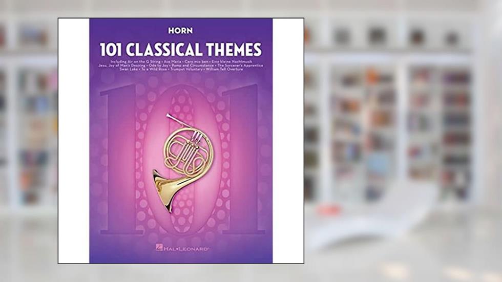 101 Classical Themes for French Horn, written by Hal Leonard Corp.