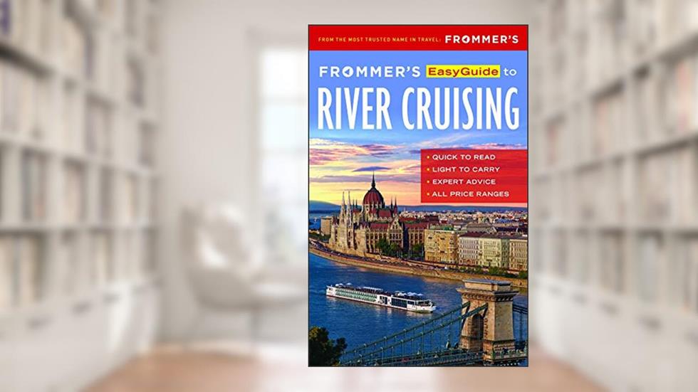 Frommer's EasyGuide to River Cruising (Easy Guides), written by Fran Golden; Michelle Baran