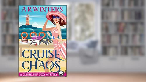 Cover from Cruise Chaos: A Humorous Cruise Ship Cozy Mystery (Cruise Ship Cozy Mysteries Book 3), written by A.R. Winters