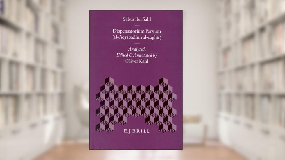 Dispensatorium Parvum (Al-Aqrabadhin Al-Saghir) (Islamic Philosophy, Theology and Science. Texts and Studies), written by Sabur Ibn-Sahl