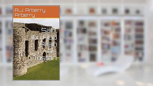 Cover from Sahl ibn Abd Allah al-Tostari, written by A.J. Arberry