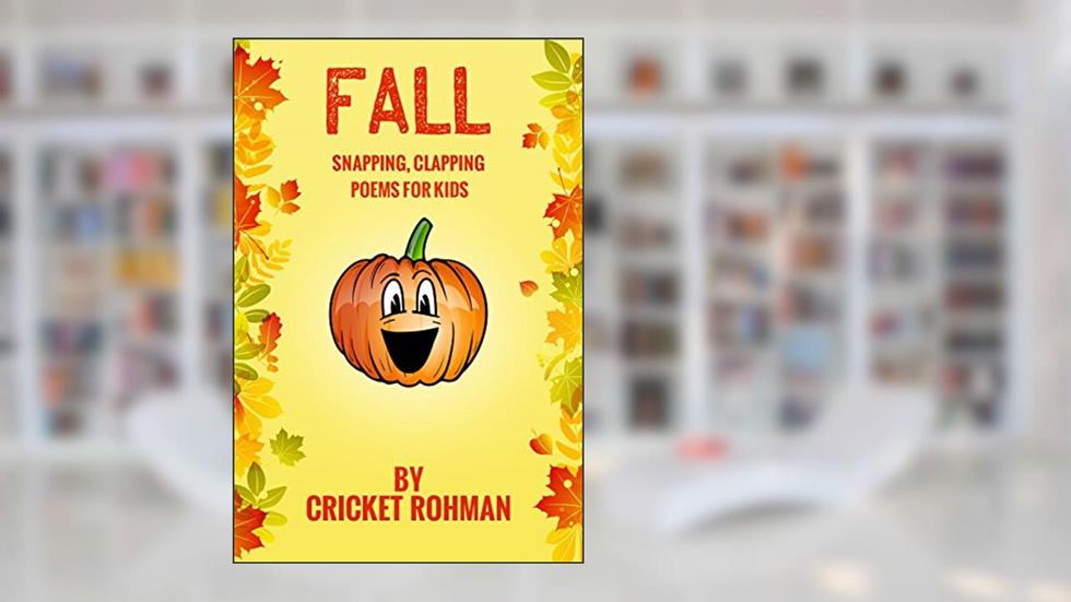 FALL Snapping, Clapping Poems for Kids, written by Cricket Rohman