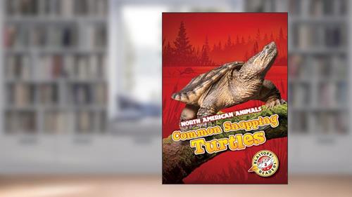 Cover from Common Snapping Turtles (North American Animals), written by Rebecca Sabelko