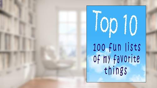 Cover from Top 10: 100 Fun Lists of My Favorite Things (Top Ten Series), written by Snapping Turtle Books