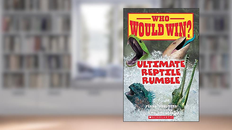 Ultimate Reptile Rumble (Who Would Win?), written by Jerry Pallotta