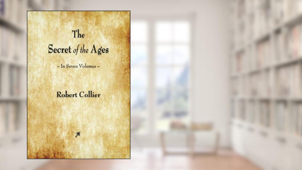 The Secret of the Ages, written by Robert Collier