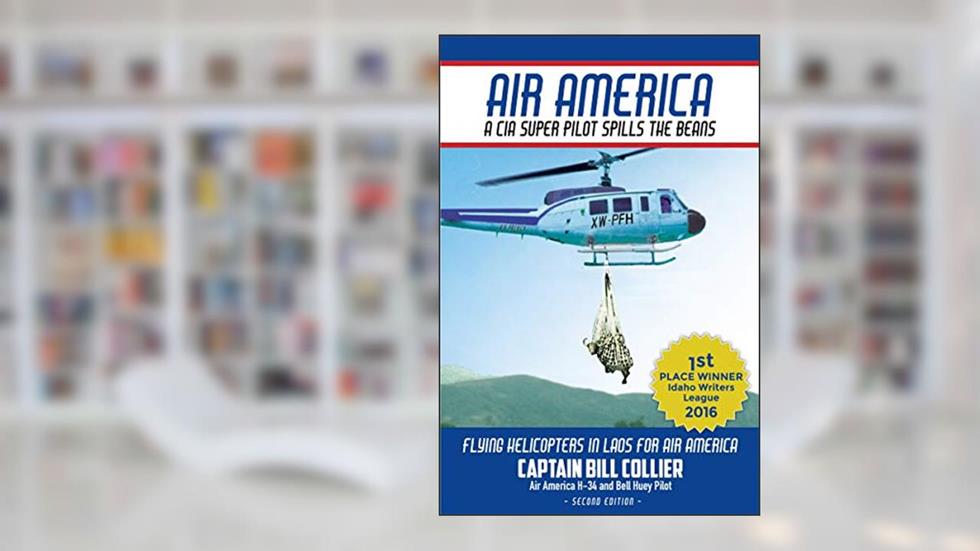 Air America: A CIA Super Pilot Spills the Beans, written by Bill Collier