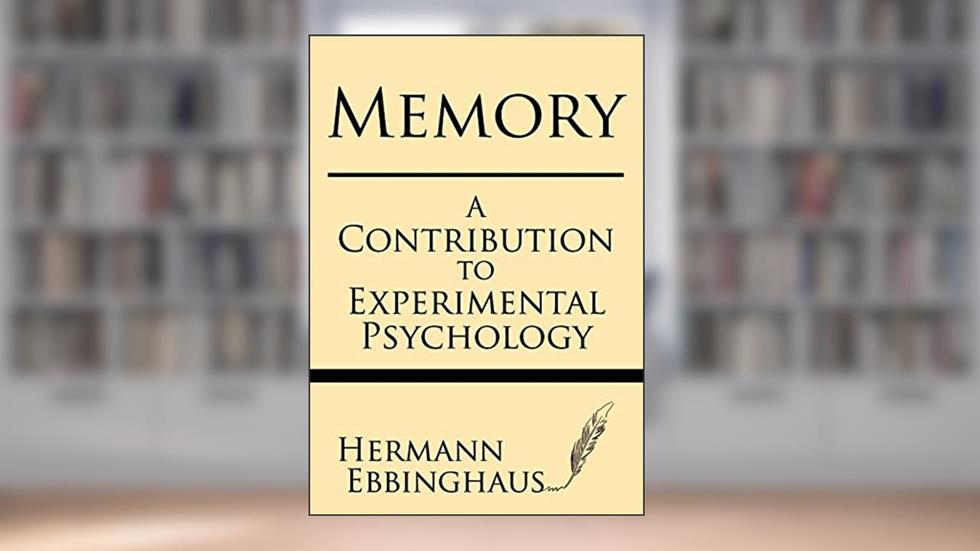 Memory: A contribution to experimental psychology, written by Hermman Ebbinghaus