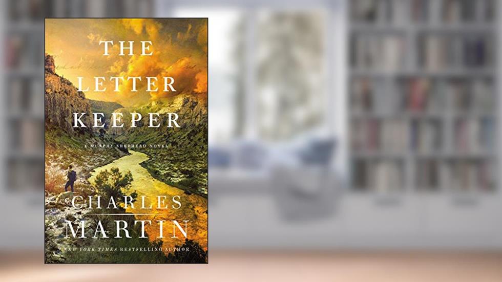 The Letter Keeper (A Murphy Shepherd Novel Book 2), written by Charles Martin