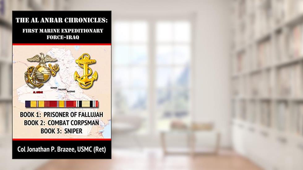 The Al Anbar Chronicles: First Marine Expeditionary Force--Iraq, written by Jonathan P. Brazee