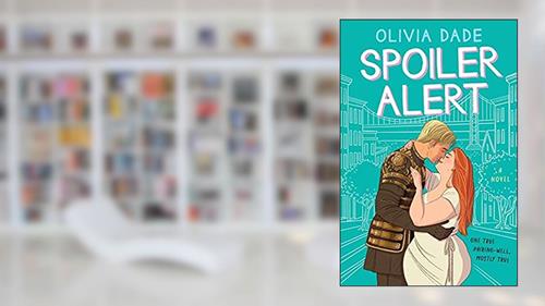 Cover from Spoiler Alert: A Novel (Spoiler Alert, 1), written by Olivia Dade
