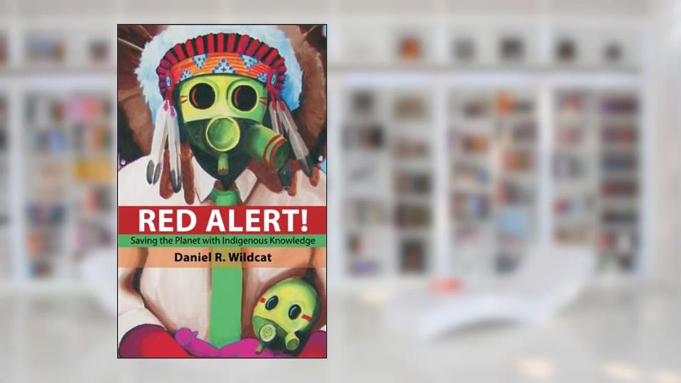 Red Alert!: Saving the Planet with Indigenous Knowledge (Speaker's Corner), written by Daniel R Wildcat