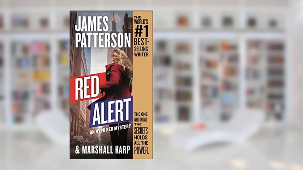 Red Alert: An NYPD Red Mystery (NYPD Red, 5), written by James Patterson; Marshall Karp