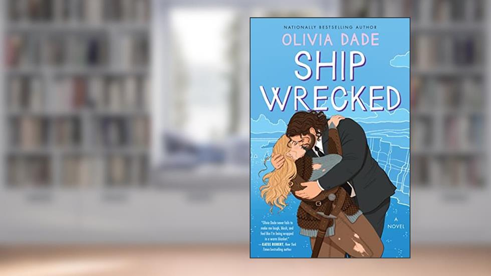 Ship Wrecked: A Novel (Spoiler Alert, 3), written by Olivia Dade