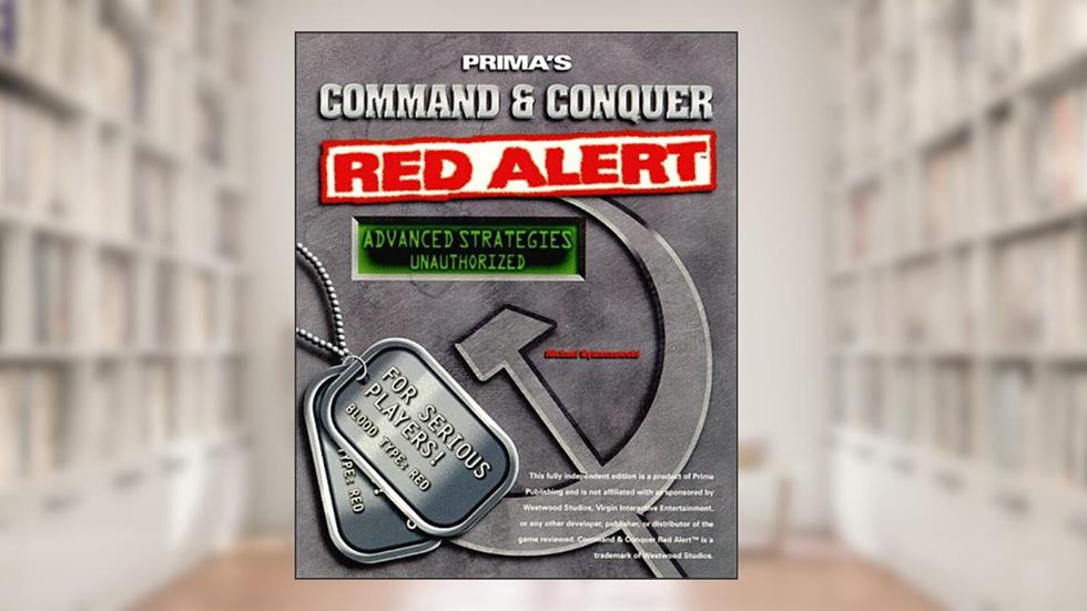Command & Conquer: Red Alert Advanced: Unauthorized Advanced Strategies (Secrets of the Games Series), written by Michael Rymaszewski