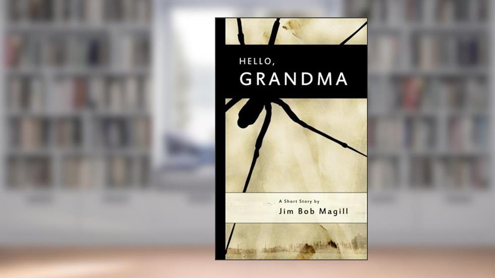 Hello, Grandma, written by Jim Bob Magill