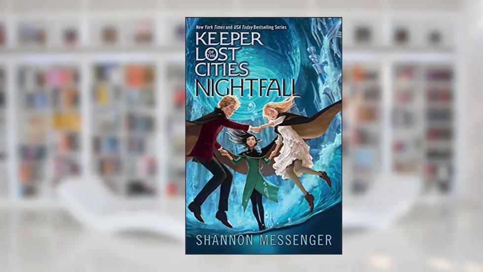 Nightfall (6) (Keeper of the Lost Cities), written by Shannon Messenger