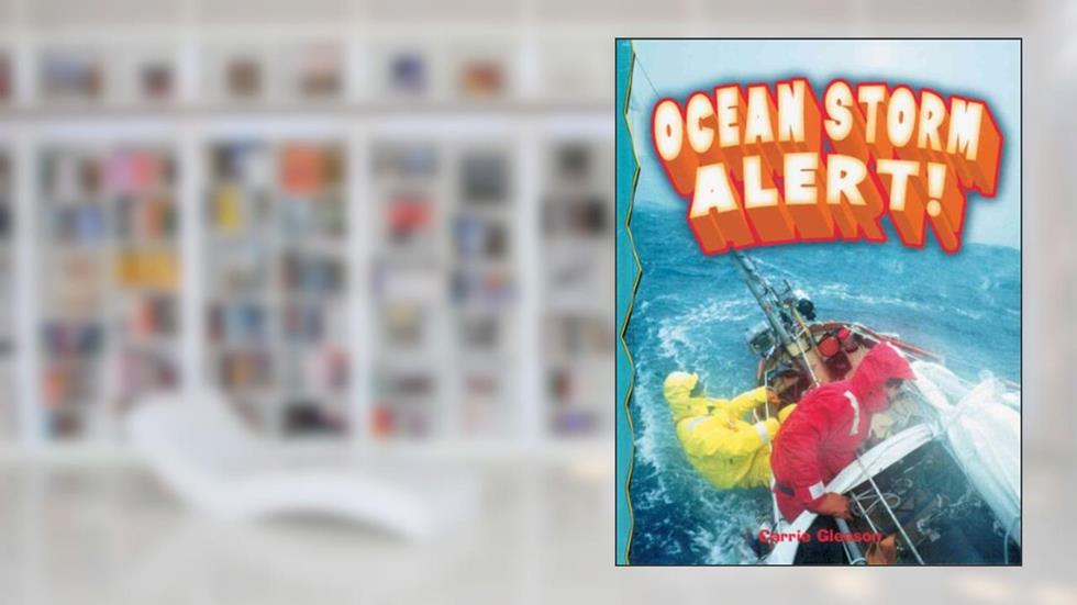 Ocean Storm Alert! (Disaster Alert!), written by Carrie Gleason