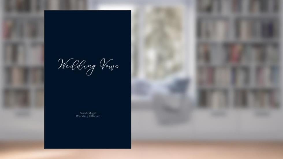 Vow Journal: Prompts and ideas to unlock your inner romantic and write amazing wedding vows for your wedding., written by Sarah Magill