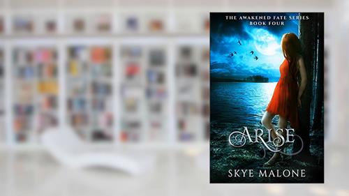 Cover from Arise (Awakened Fate Book 4), written by Skye Malone
